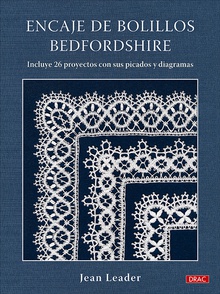 Encaje de bolillos Bedfordshire Incluye 26 proyectos con picados y diagramas
