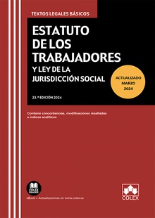 Estatuto de los Trabajadores y Ley de Jurisdicción Social 23º Ed. 2024 CONTIENE CONCORDANCIAS, MODIFICACIONES RESALTADAS E INDICES ANALITICOS