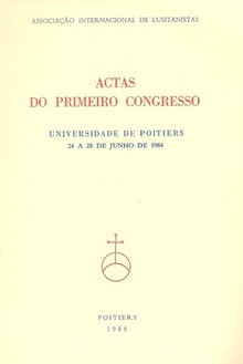 Actas do 1º Congresso da AssociaÇao Internacional de Lusitanistas
