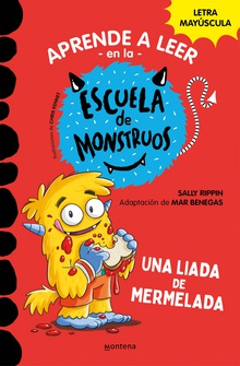 Aprender a leer en la Escuela de Monstruos 2 Una liada de mermelada (Aprender a leer en la Escuela de Monstruos 2) En letra MAYÚSCULA para aprender a leer: libros para niños a partir de 5 años