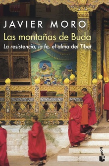 LAS MONTAÑAS DE BUDA La resistencia, la fe, el alma del Tíbet