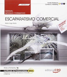 Manual. Escaparatismo comercial (MF0504_3). Certificados de profesionalidad. Imp Implantación y animación de espacios comerciales (COMP0108)