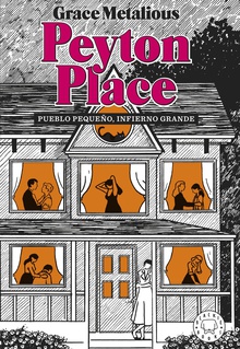Peyton Place. Nueva edición. Pueblo pequeño, infierno grande