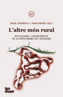 Altre mon rural, l' reflexions i experiencies de la nova ruralitat catalana