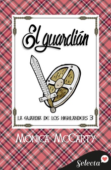 El guardián (La guardia de los Highlanders 3)