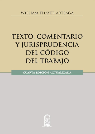 Texto, comentario y jurisprudencia del código del trabajo