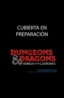 Dungeons amp/ Dragons: Honor entre ladrones. El camino a Neverwinter