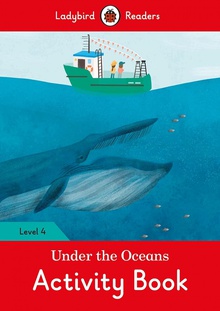 UNDER THE OCEANS. ACTIVITY BOOK Level 4