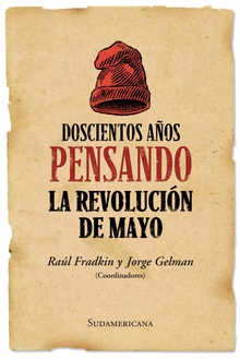 Doscientos años pensando la revolución de mayo