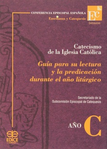 Catecismo de la Iglesia Católica guía para su lectura y la predicación durante el año litúrgico