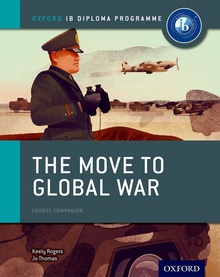 The move to global war:ib history course book