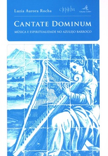 Cantate dominum - mÚsica e espiritualidade no azulejo barroco