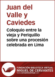 Coloquio entre la vieja y Periquillo sobre una procesión celebrada en Lima