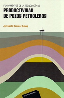 Fundamentos de la tecnología de productividad de pozos petroleros