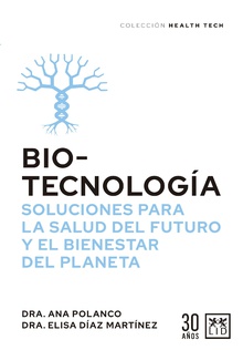 Biotecnología, soluciones para la salud del futuro y la sostenibilidad del planeta