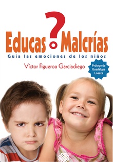 ¿Educas o Malcrías?