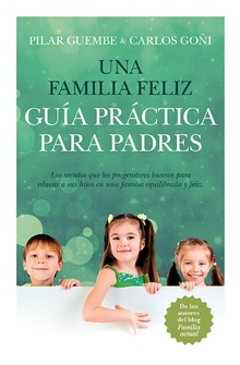 Una familia feliz. Guía práctica para padres