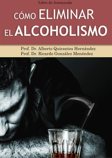 CÓMO ELIMINAR EL ALCOHOLISMO