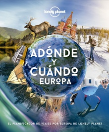 Adónde y cuándo - Europa El planificador de viajes por Europa de Lonely Planet