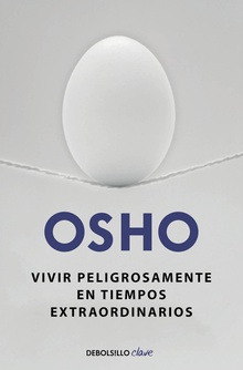 Vivir peligrosamente en tiempos extraordinarios