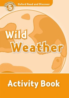 Oxford Read & Discover. Level 5. Wild Weather: Activity Book