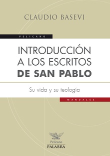 Introduccion a los escritos de san pablo su vida y teologia