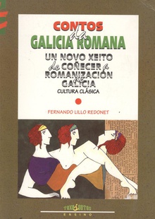 Contos da Galicia romana, un novo xeito de coñecera romanizagion