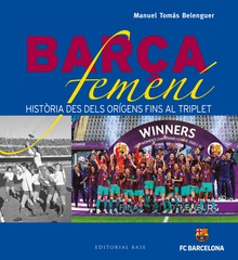 Barça femení Història des dels orígens fins al triplet