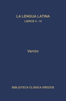 La lengua latina. Libros V-VI