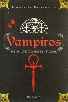 Vampiros: desde Dracula hasta Twilight.