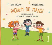 Piquem de mans! Noves cançons per cantar i jugar en català