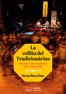 La collita del Tradicionàrius Hist.ria i transcendència d'un festival folk