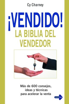 Vendido! La biblia del vendedor Más de 600 consejos, ideas y técnicas para acelerar la venta.