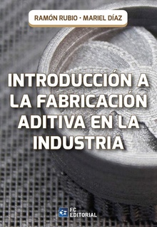 Introducción a la fabricación aditiva en la industria