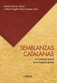Semblanzas catalanas La Cataluña plural en la España global