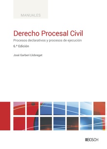 Derecho Procesal Civil (6.ª Edición) Procesos declarativos y procesos de ejecución