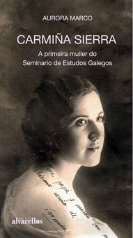Carmiaa sierra. a primeira muller do seminario de estudos galegos