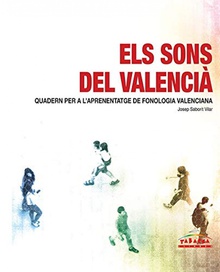 ELS SONS DE VALENCIA Quadern per a l´aprementade de fonologia valenciana