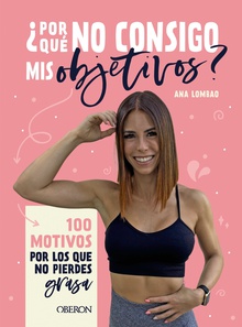 ¿Por qué no consigo mis objetivos? 100 motivos por los que no pierdes grasa