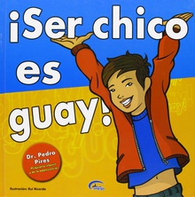 íSer Chico Es Guay!