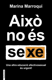 Això no és sexe Una altra educació afectivosexual és urgent