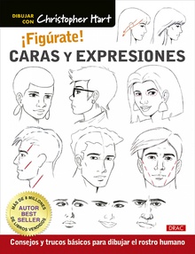 ¡Figúrate! Caras y expresiones Consejos y trucos básicos para dibujar el rostro humano