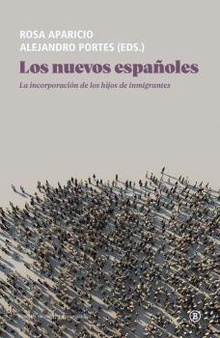Los nuevos españoles La incorporación de los hijos de inmigrantes
