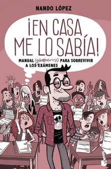 ¡En casa me lo sabía! Manual (gamberro) para sobrevivir a los exámenes