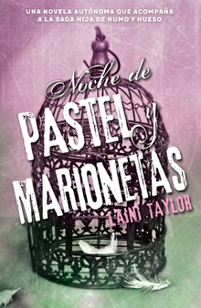 Noche de pastel y marionetas (Hija de humo y hueso)