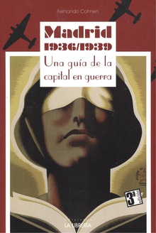 MADRID 1936/1939 Una guía de la capital en guerra