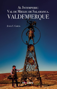 Al Intemperie: Val de Mielec de Salamanca. Valdemierque