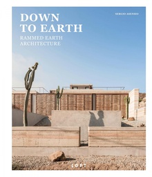 DOWN TO EARTH Rammed Earth Architecture