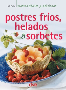 Postres fríos, helados y sorbetes