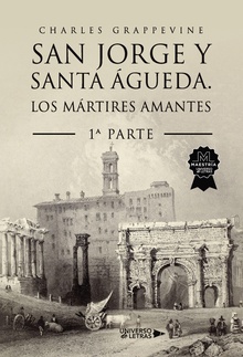San Jorge y Santa Águeda. Los mártires amantes